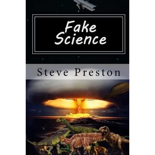 Fake Science: Science Without Basis - Paperback