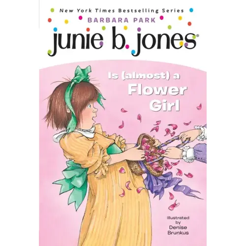 Junie B. Jones #13: Junie B. Jones Is (Almost) a Flower Girl
