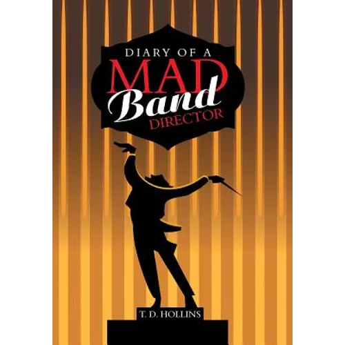 Diary of a Mad Band Director - Hardcover