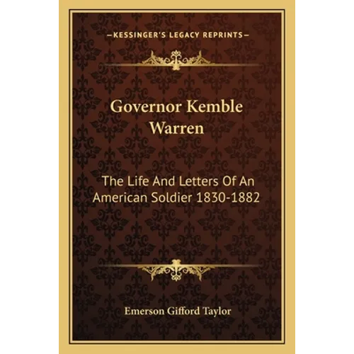 Governor Kemble Warren: The Life And Letters Of An American Soldier 1830-1882 - Paperback