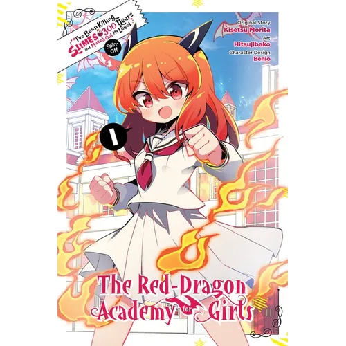 I've Been Killing Slimes for 300 Years and Maxed Out My Level Spin-Off: The Red Dragon Academy for Girls, Vol. 1 - Paperback