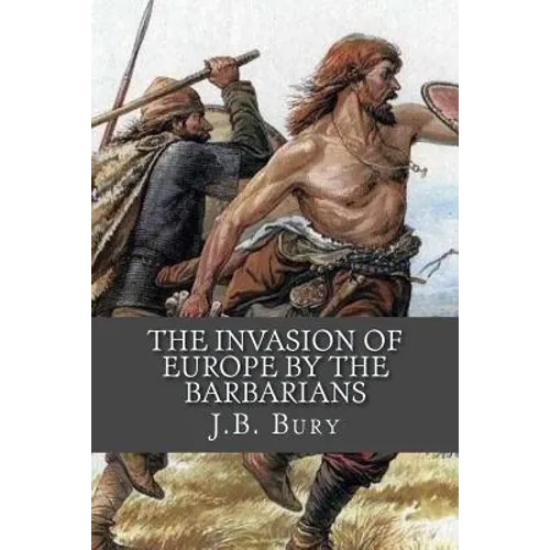 The Invasion of Europe By the Barbarians - Paperback