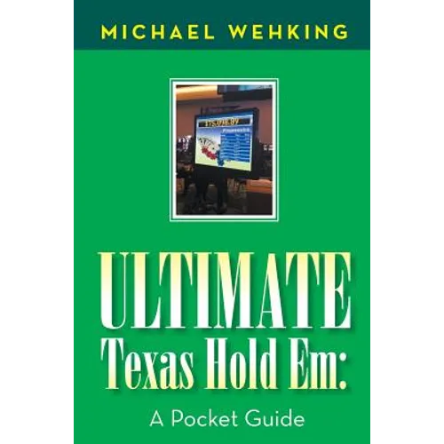Ultimate Texas Hold Em: a Pocket Guide - Paperback
