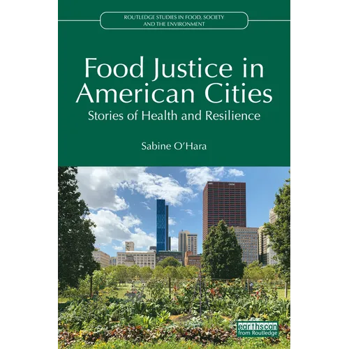 Food Justice in American Cities: Stories of Health and Resilience - Paperback
