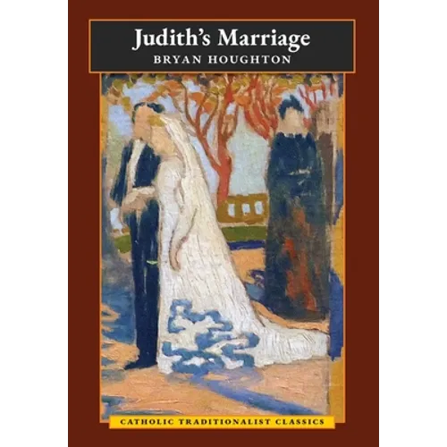 Judith's Marriage (Catholic Traditionalist Classics) - Hardcover