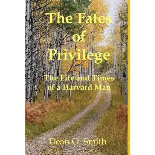 The Fates of Privilege: The Life and Times of a Harvard Man - Hardcover