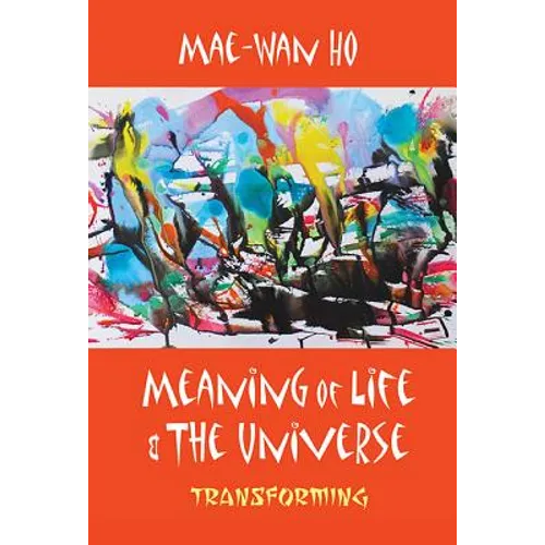 Meaning of Life and the Universe: Transforming - Paperback