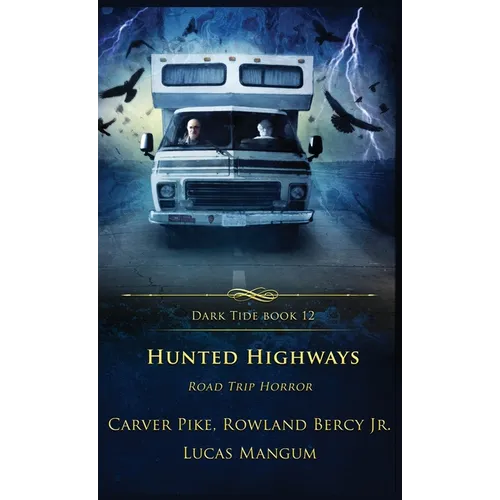 Hunted Highways: Road Trip Horror - Hardcover