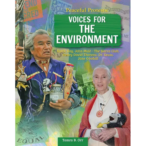 Peaceful Protests: Voices for the Environment: Earth Day, John Muir - The Sierra Club, Henry David Thoreau, Dr. Seuss - Hardcover