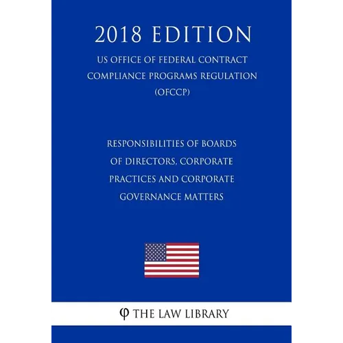 Responsibilities of Boards of Directors, Corporate Practices and Corporate Governance Matters (US Federal Housing Enterprise Oversight Office Regulati - Paperback