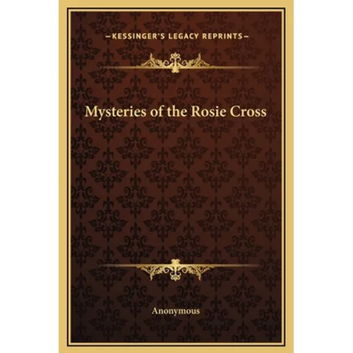Mysteries of the Rosie Cross - Hardcover
