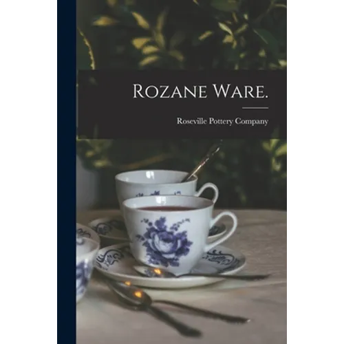 Rozane Ware. - Paperback