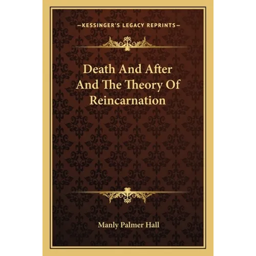 Death And After And The Theory Of Reincarnation - Paperback