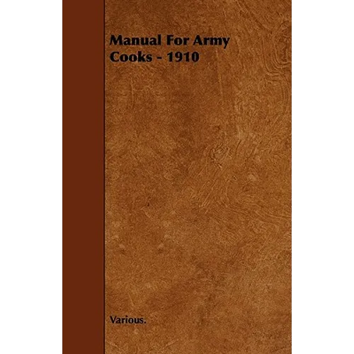 Manual for Army Cooks - 1910 - Paperback