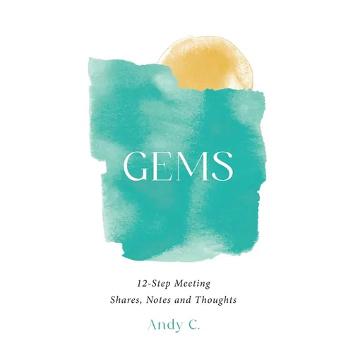 Gems: 12-Step Meeting Shares, Notes and Thoughts - Hardcover