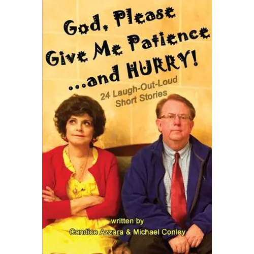 God, Please Give Me Patience...and Hurry! - Paperback