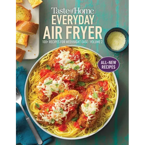 Taste of Home Everyday Air Fryer Vol 2: 100+ Recipes for Weeknight Ease - Paperback