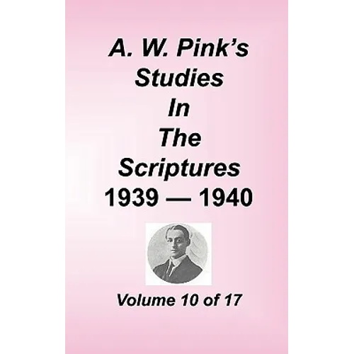A. W. Pink's Studies in the Scriptures, Volume 10 - Hardcover
