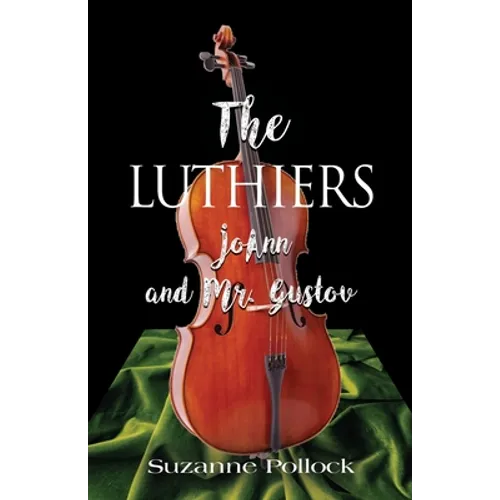 The Luthiers: JoAnn and Mr. Gustov - Paperback