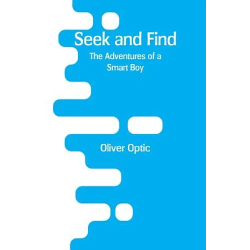 Seek and Find: The Adventures of a Smart Boy - Paperback