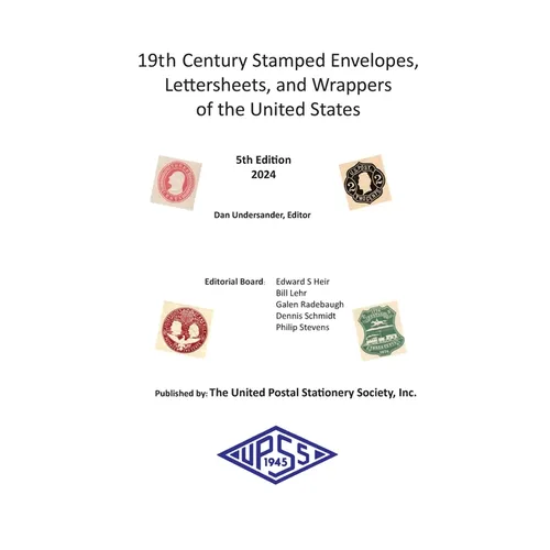 19th Century Stamped Envelopes, Lettersheets, and Wrappers of the United States - Hardcover