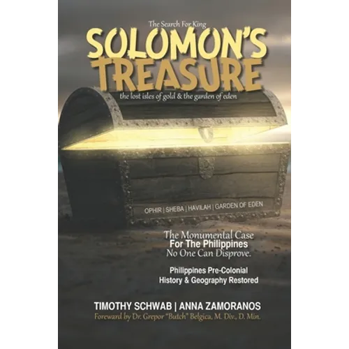 The Search for King SOLOMON'S TREASURE: The Lost Isles of Gold & the Garden of Eden - Paperback