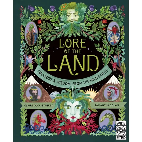 Lore of the Land: Folklore & Wisdom from the Wild Earth - Hardcover