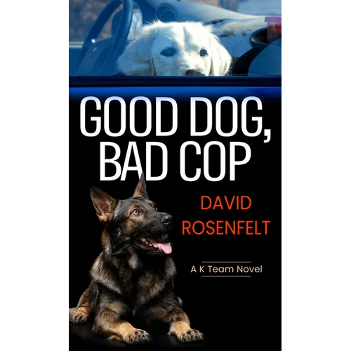 Good Dog, Bad Cop - Library Binding