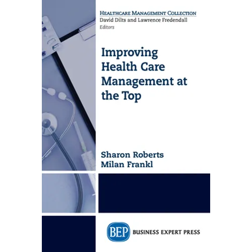 Improving Healthcare Management at the Top - Paperback