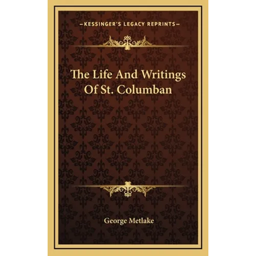 The Life And Writings Of St. Columban - Hardcover