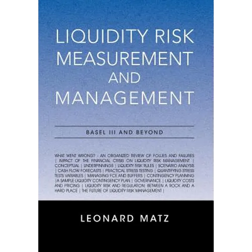 Liquidity Risk Measurement and Management: Base L III And Beyond - Hardcover