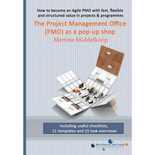 The Project Management Office (PMO) as a pop-up shop: Fast, flexible and structured value for projects & programs with a PMO - Paperback