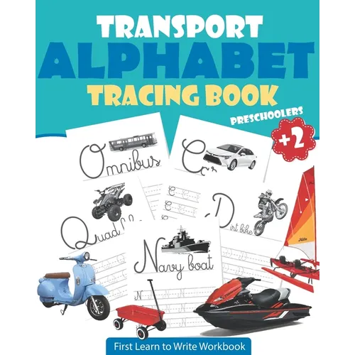 Transport Alphabet Tracing Book Preschoolers: Tracing For Toddlers - First Learn to Write Workbook: Letter Tracing Book, Practice For Kids, Ages 3-5, - Paperback