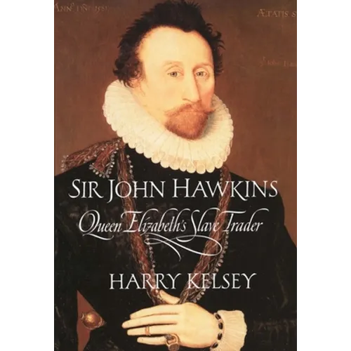 Sir John Hawkins: Queen Elizabeth's Slave Trader - Paperback