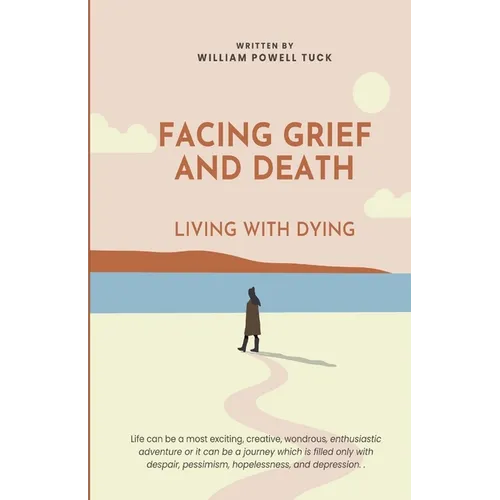 Facing Grief and Death: Living with Dying - Paperback