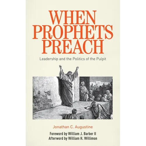 When Prophets Preach: Leadership and the Politics of the Pulpit - Paperback