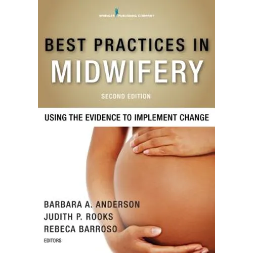 Best Practices in Midwifery: Using the Evidence to Implement Change - Paperback
