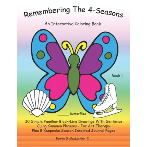 Remembering The 4-Seasons - Book 1: Interactive Coloring and Activity Book for People With Dementia, Alzheimer's, Stroke, Brain Injury and Other Cogni - Paperback