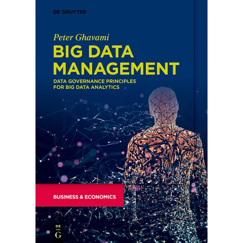 Big Data Management: Data Governance Principles for Big Data Analytics - Paperback