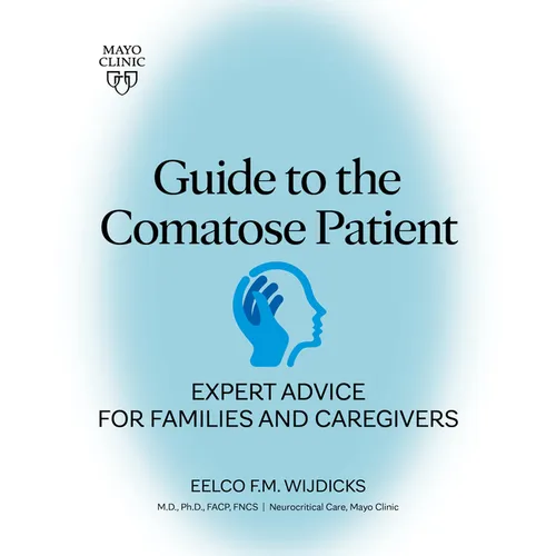Guide to the Comatose Patient: Expert Advice for Families and Caregivers - Paperback