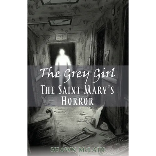 The Saint Mary's Horror: The Grey Girl, Book 3 - Paperback