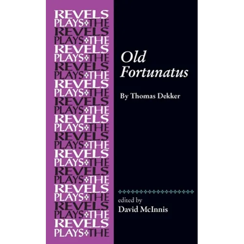 Old Fortunatus: By Thomas Dekker - Paperback