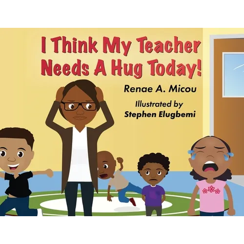 I Think My Teacher Needs A Hug Today - Paperback