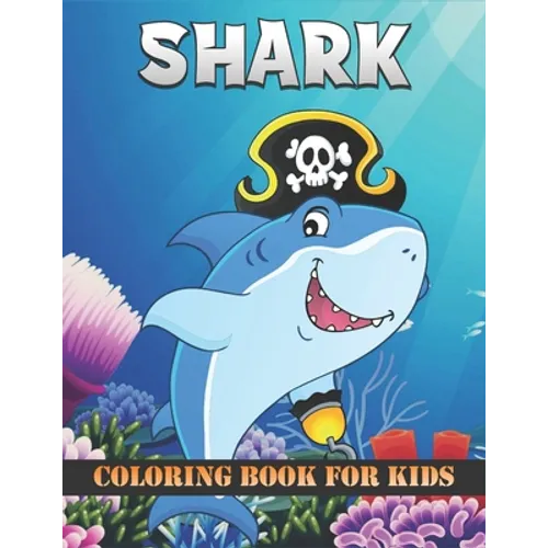 Shark Coloring Book For Kids: 50 Cute Shark Designs for Kids And Toddlers - Paperback