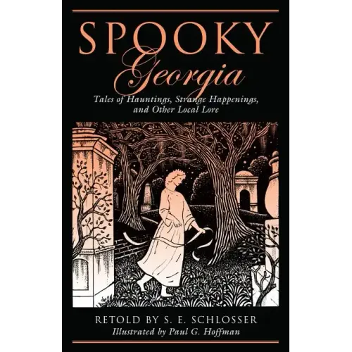 Spooky Georgia: Tales Of Hauntings, Strange Happenings, And Other Local Lore - Paperback