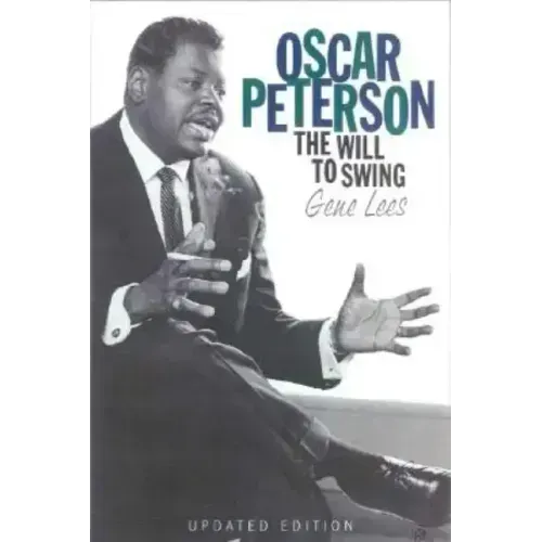 Oscar Peterson: The Will to Swing - Paperback
