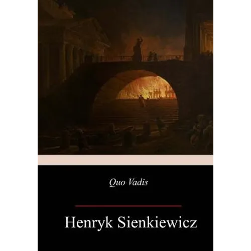 Quo Vadis: A Narrative of the Time of Nero - Paperback