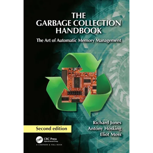 The Garbage Collection Handbook: The Art of Automatic Memory Management - Paperback