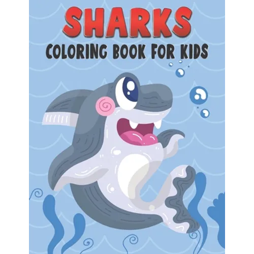 Sharks Coloring Book For Kids: Cute and unique Shark Designs - Paperback