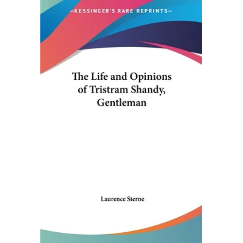 The Life and Opinions of Tristram Shandy, Gentleman - Hardcover